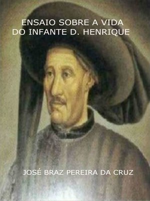 cover image of Ensaio Sobre a Vida do Infante D. Henrique